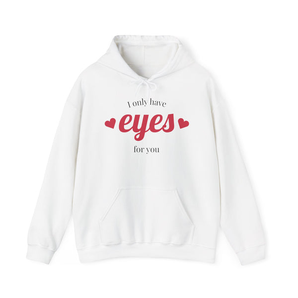 I Only Have Eyes for You Hoodie